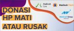 Donasi HP Rusak atau Mati